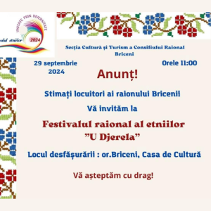 Stimați locuitori ai raionului Briceni, Vă invităm la festivalul raional al etniilor ” U Djerela”!
